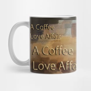 A Coffee Love Affair Mug